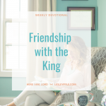 Friendship with the King