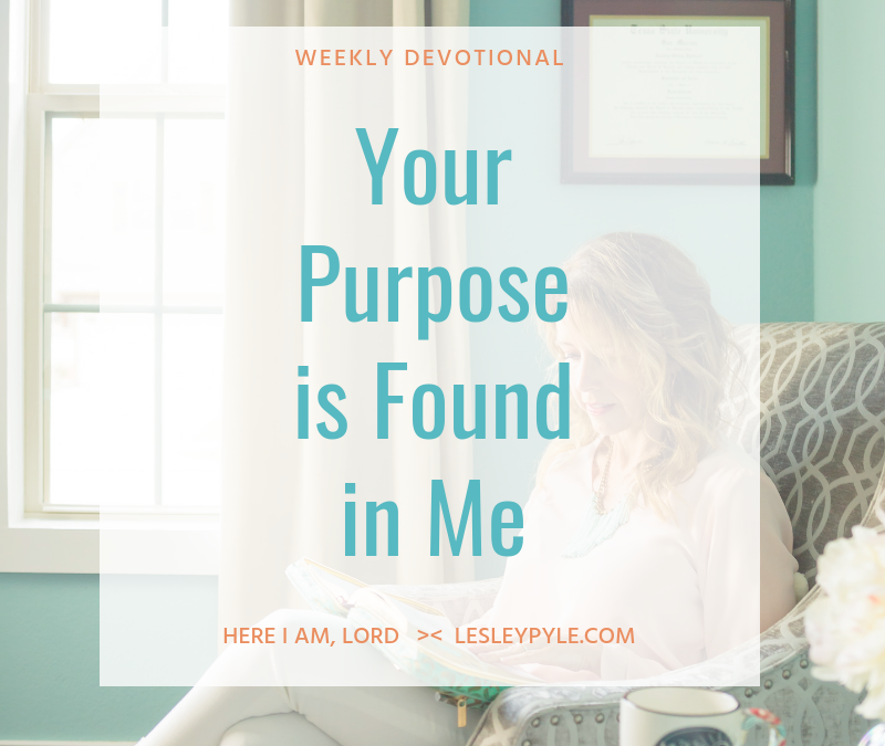 Your Purpose is Found in Me