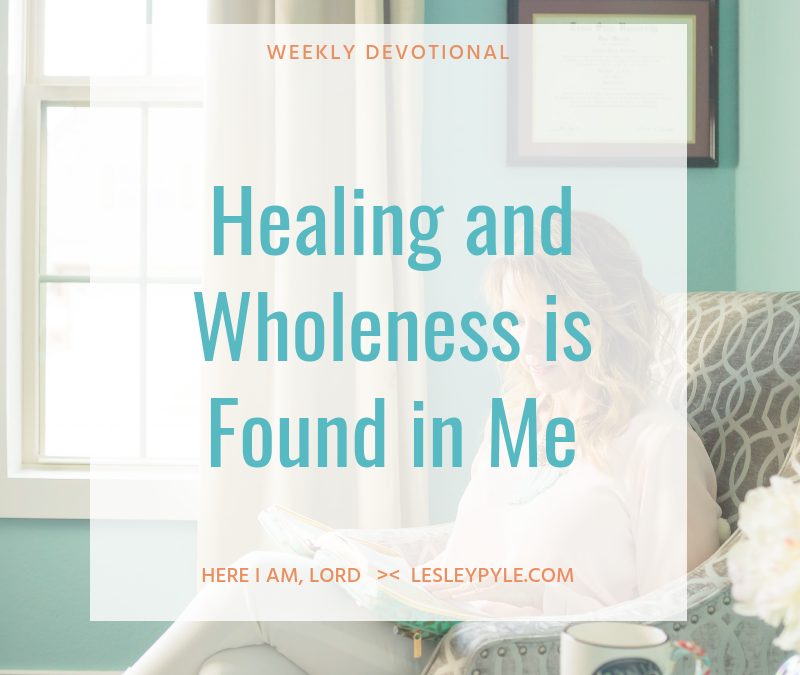 Healing and Wholeness is Found in Me