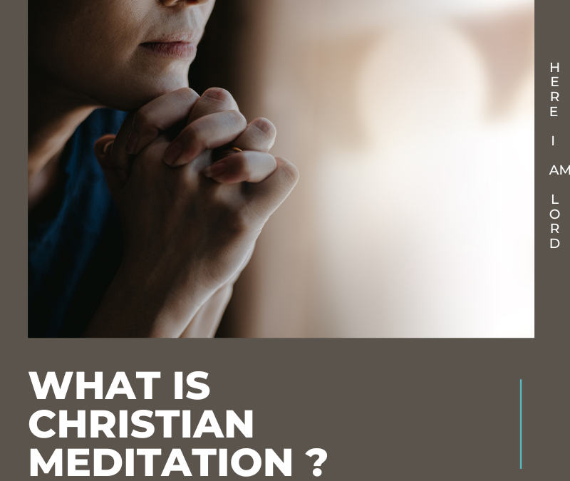 What is Christian Meditation ?