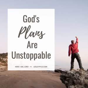 God’s Plans Are Unstoppable